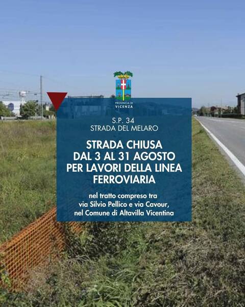 Strada del Melaro chiusa dal 3 al 31 agosto per lavori della linea ferroviaria Alta Capacità/Alta Velocità Verona–Bivio Vicenza